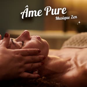 Âme Pure: Massage Thérapeutique - Musique Zen