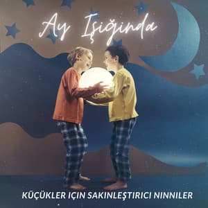Ay Işığında: Küçükler için Sakinleştirici Ninniler, Enstrümantal Uyku ses Terapisi - Bebek Uyku Ninnileri