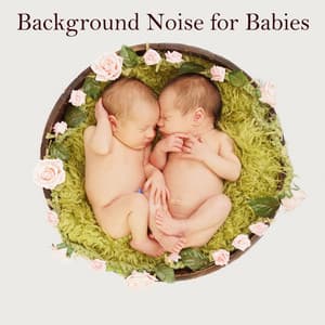 Background Noise for Babies - Background Noise Lab