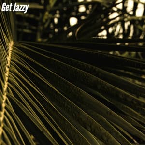 Get Jazzy - Jazz Vibe Chill Out
