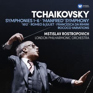 Tchaikovsky: Symphonies Nos 1-6, Manfred Symphony, Overtures & Rococo Variations - Pyotr Ilyich Tchaikovsky