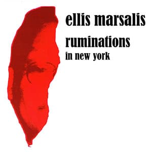 Ruminations in New York - Ellis Marsalis