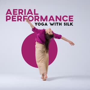 Aerial Performance: Yoga with Silk, Flying in the Air and Levitation - Exercises Music Academy