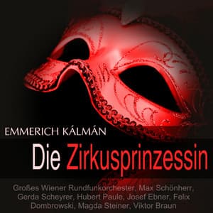 Kálmán: Die Zirkusprinzessin - Emmerich Kálmán