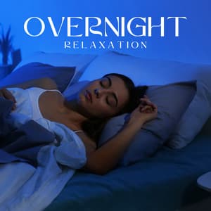 Overnight Relaxation: Calm Ambient Music for Deep Sleeping, Calm Insomnia Aid, Fall Asleep Fast - Deep Sleep Relaxation Universe