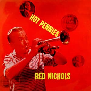 Hot Pennies - Red Nichols
