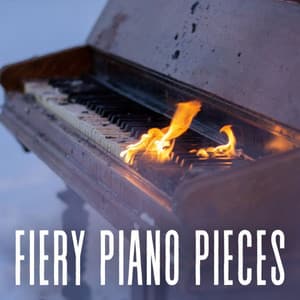 Fiery Piano Pieces - Relaxing Piano