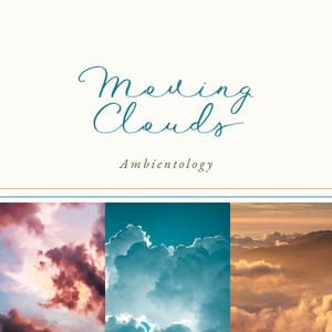 Moving Clouds - Ambientology