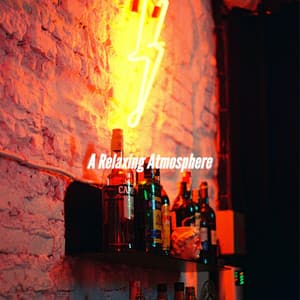 A Relaxing Atmosphere - Evening Chillout Playlist