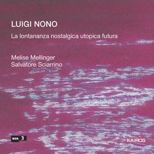 Luigi Nono: La lontananza nostalgica utopica Futura - Luigi Nono