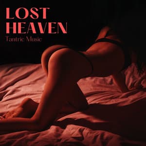 Lost Heaven: Sexy Music - Tantric Music