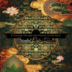 A Journey Through the Flavors of the East - Oriental Cafe Touch