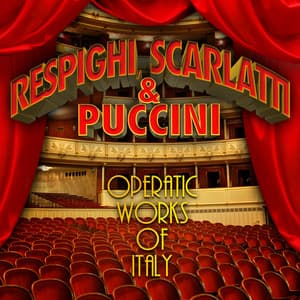 Respighi, Scarlatti & Puccini: Operatic Works of Italy - Victoria de los Ángeles