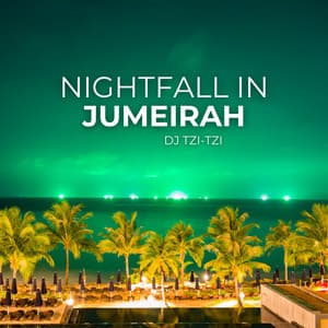 Nightfall in Jumeirah: Sunset Beats & Dance House Vibes - DJ Tzi-tzi