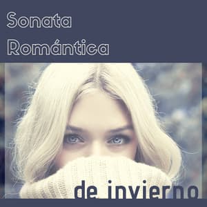 Sonata Romántica de Invierno - Música Instrumental Ambiental Momentos de Romanticismo y Tranquillidad - Canciones de Amor