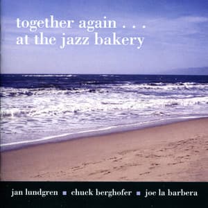 Together Again... At The Jazz Bakery - Jan Lundgren