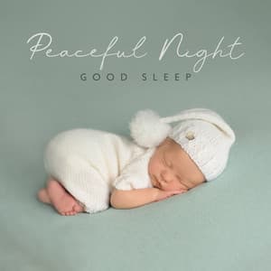 Peaceful Night - Gentle Baby Lullabies World