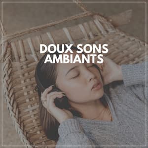 Doux Sons Ambiants - Ambiente