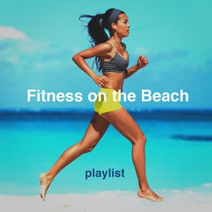 Fitness on the Beach Playlist - Workout Music