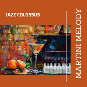 Martini Melody - Jazz Colossus