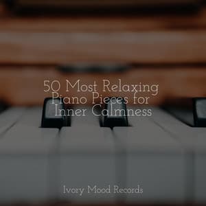 50 Most Relaxing Piano Pieces for Inner Calmness - Yoga