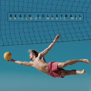 Beach Volleyball Chillout Music Mix - Best Of Hits