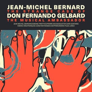The Strange Case of Don Fernando Gelbard the Jazz Musician Ambassador - Jean-Michel Bernard