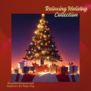 Relaxing Holiday Collection: Beautiful Instrumental Ambience for Xmas Day, Music for Children and Adults - Silent Night