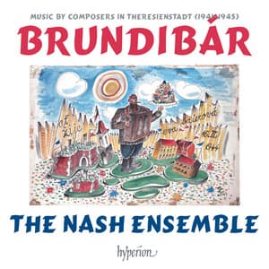 Brundibár: Music by Composers in Theresienstadt - Nash Ensemble