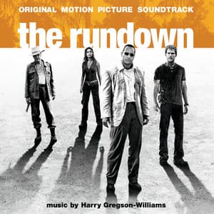 The Rundown - Harry Gregson-Williams