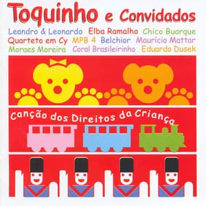 Toquinho e Convidados: Canção Dos Direitos Das Crianças - Toquinho