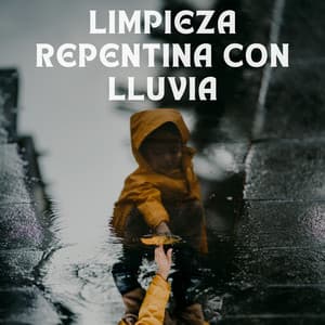 Limpieza Repentina Con Lluvia - Agradecida por la lluvia