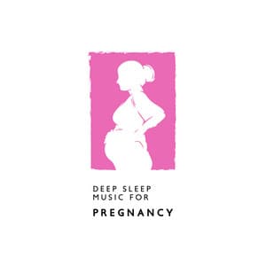 Deep Sleep Music for Pregnancy: Soothing Songs, Lullabies for Mother and Unborn Baby - Pregnancy New Age Music Zone