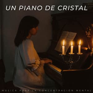 Un Piano De Cristal: Música Para La Concentración Mental - Conjunto de música relajante de piano jazz
