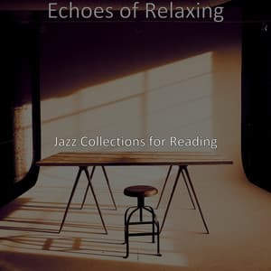 Echoes of Relaxing - Jazz Collections for Reading