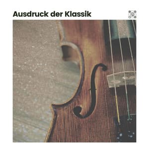 Ausdruck der Klassik - Klassische Musik