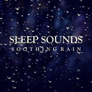 Sleep Sounds: Soothing Rain - Background Noise Lab