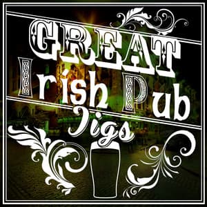 Great Irish Pub Jigs - Great Irish Pub Songs