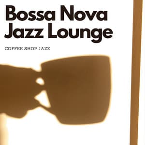 Coffee Shop Jazz - Bossa Nova Jazz Lounge