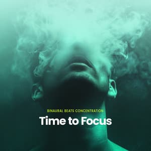 Time to Focus - Binaural Beats Concentration