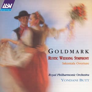 Goldmark: Rustic Wedding Symphony / Sakuntala Overture - Karl Goldmark