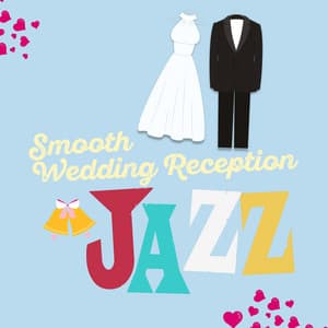 Smooth Wedding Reception Jazz - Wedding Day Music