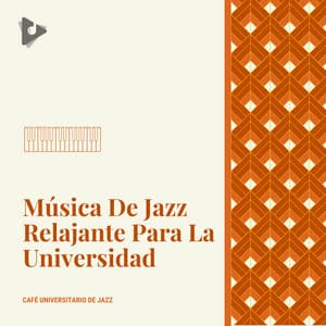 Música De Jazz Relajante Para La Universidad - Café Universitario de Jazz