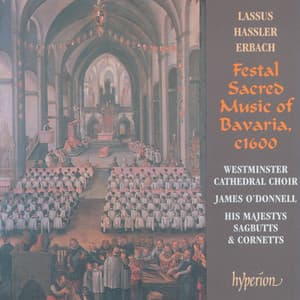 Lassus: Missa Bell' Amfitrit' altera – Festal Sacred Music of Bavaria - Westminster Cathedral Choir