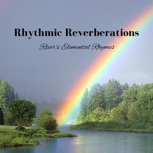 Rhythmic Reverberations: River's Elemental Rhymes - Smoothe Sounds