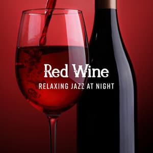 Red Wine - Relaxing Jazz at Night, Easy Listening Piano Jazz, Relaxing Moments with Piano Bar, Soft Background - Most Relaxing Music Academy