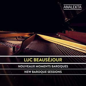 New Baroque Sessions - Luc Beauséjour