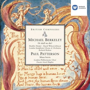 Michael Berkeley: Or shall we die? . Paul Patterson: Missa brevis - Richard Hickox