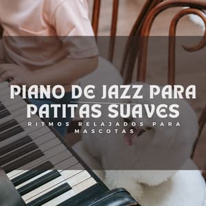 Piano De Jazz Para Patitas Suaves: Ritmos Relajados Para Mascotas - Novela para piano
