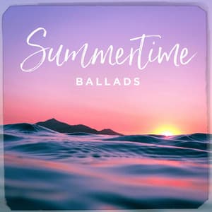 Summertime Ballads - Top 40